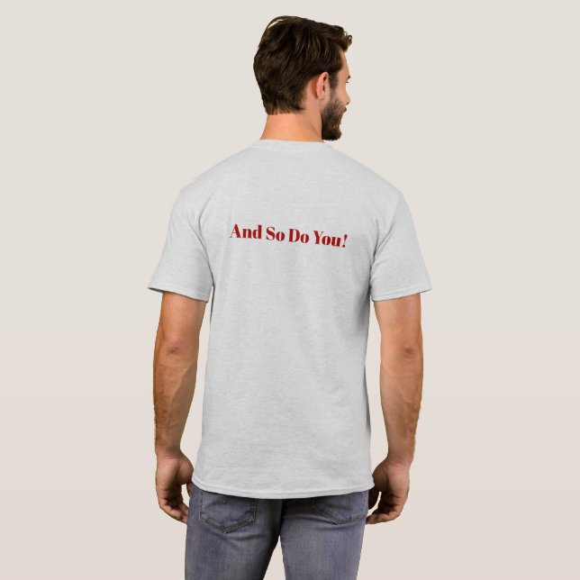 And So Do You (small logo) T-Shirt (Back Full)
