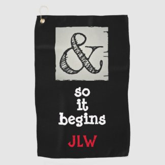 And So It Begins Ampersand Symbol Humorous Golf Towel