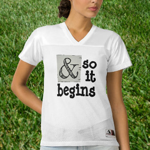  And So It Begins Ampersand Symbol Humorous Women's Football Jersey