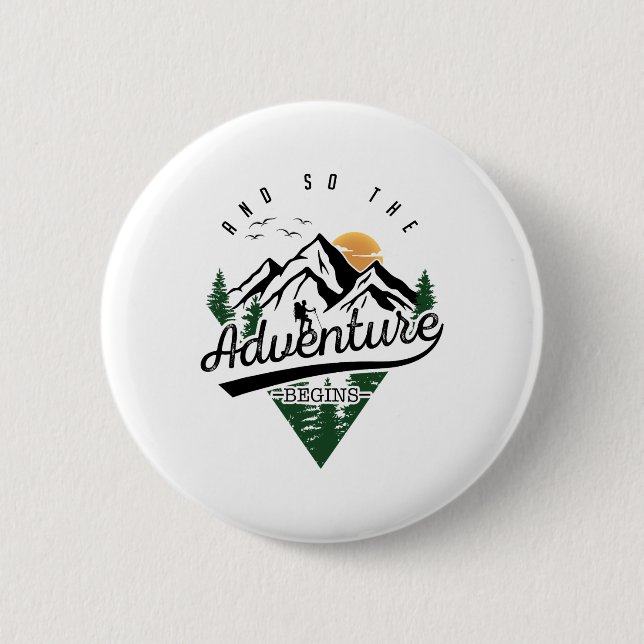 And So The Adventure Begins Adventure Camping Hiki Button (Front)