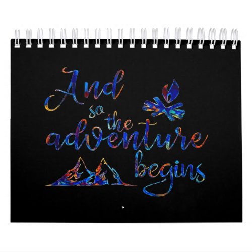 And so the adventure begins calendar