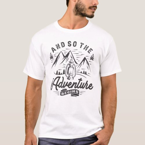 And So The Adventure Begins Camper Hiker T_Shirt