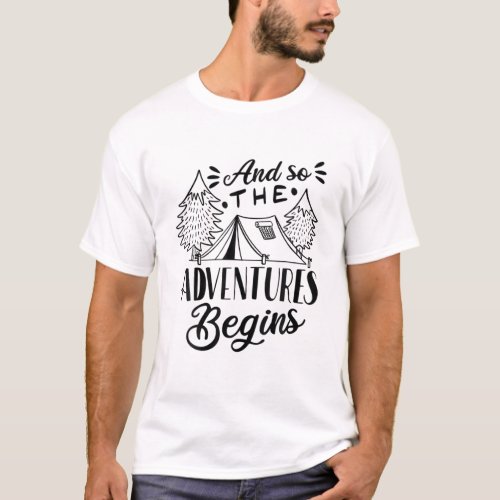 And So The Adventure Begins Camping Road Trip Trav T_Shirt