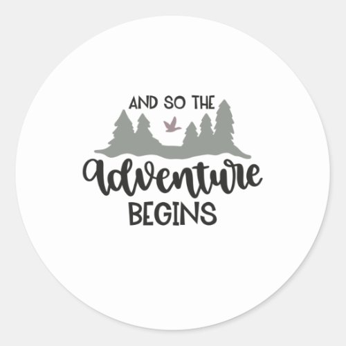 And so the adventure begins classic round sticker
