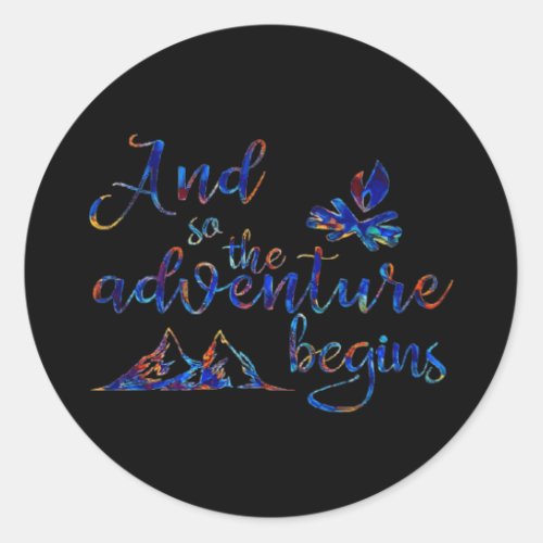 And so the adventure begins classic round sticker