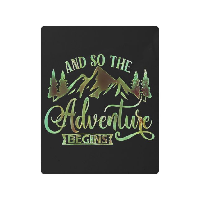 And So The Adventure Begins, funny adventurer Metal Print (Front)