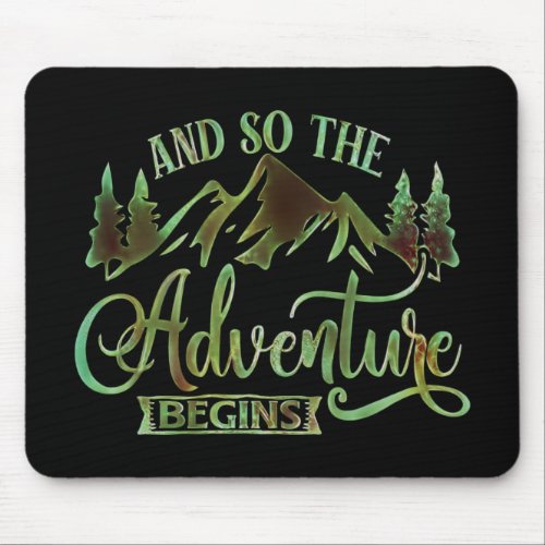 And So The Adventure Begins funny adventurer Mouse Pad