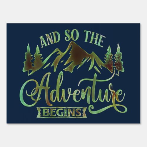 And So The Adventure Begins funny adventurer Sign