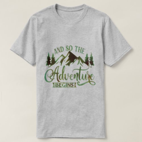 And So The Adventure Begins funny adventurer T_Shirt