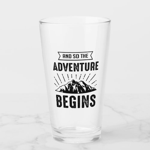 And So The Adventure Begins Glass