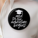 And So The Adventure Begins - Graduation Pinback Button<br><div class="desc">Add 2020,  2021 or any year to this whimsical design. This can be used for any graduate or reunion - high school,  college,  grad school,  nursing,  med school or even trade school.</div>
