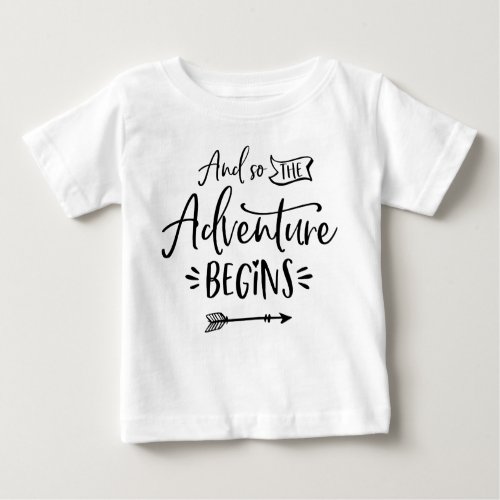 And So The Adventure Begins Hand Lettered Baby T_Shirt