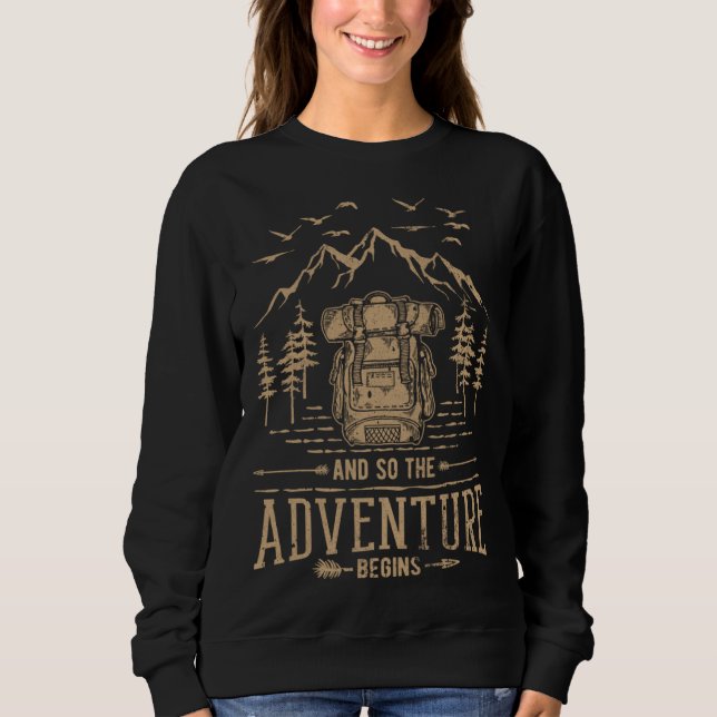 And So The Adventure Begins Hiker Backpack Mountai Sweatshirt (Front)