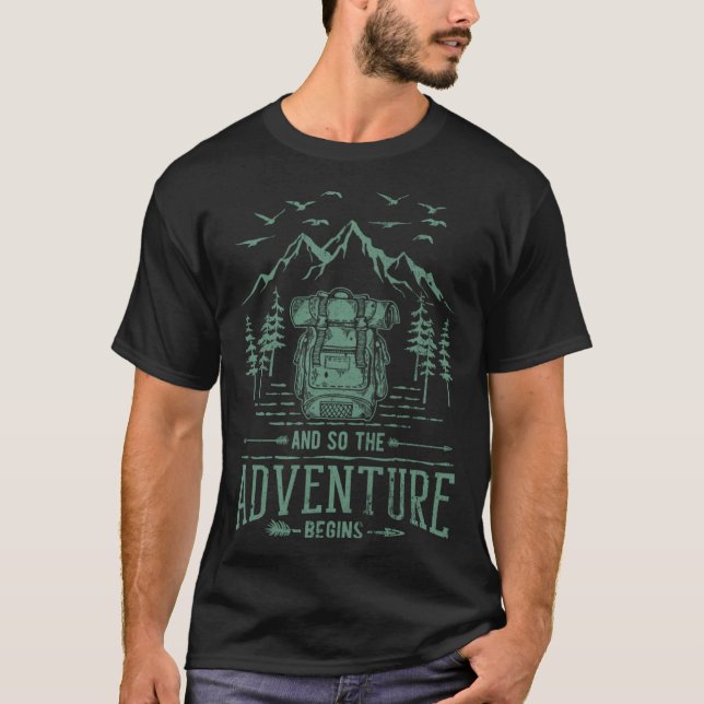 And So The Adventure Begins Hiker Backpack Mountai T-Shirt (Front)