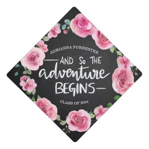 And So The Adventure Begins Script  Pink Roses  Graduation Cap Topper