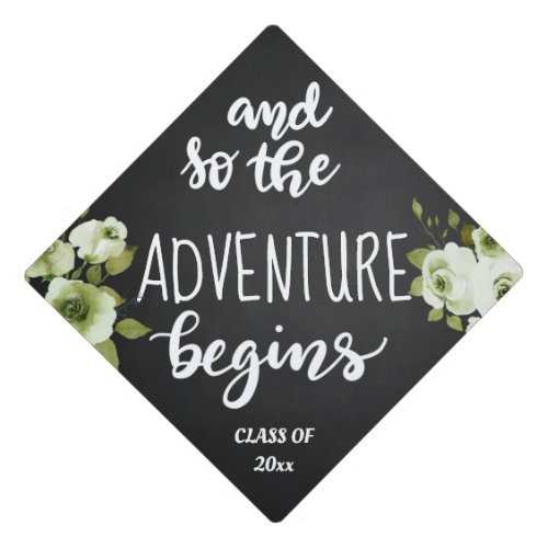 And So The Adventure Begins Script White Roses Graduation Cap Topper