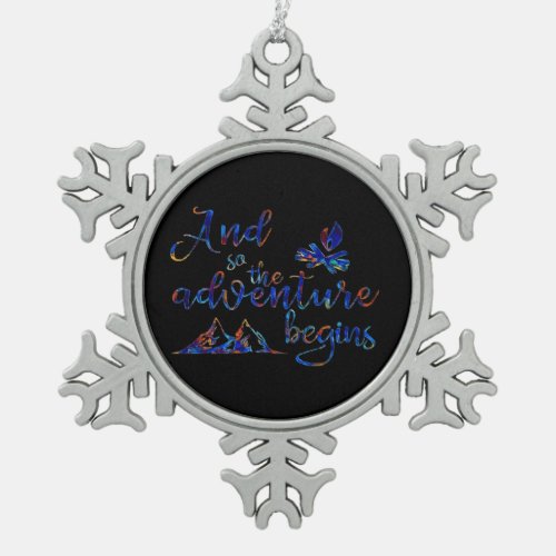 And so the adventure begins snowflake pewter christmas ornament