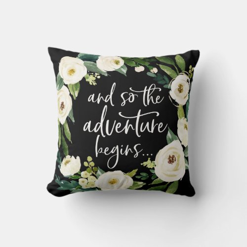 And so the Adventure begins  throw pillow