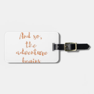And so, the adventure begins - Travel inspiration Luggage Tag
