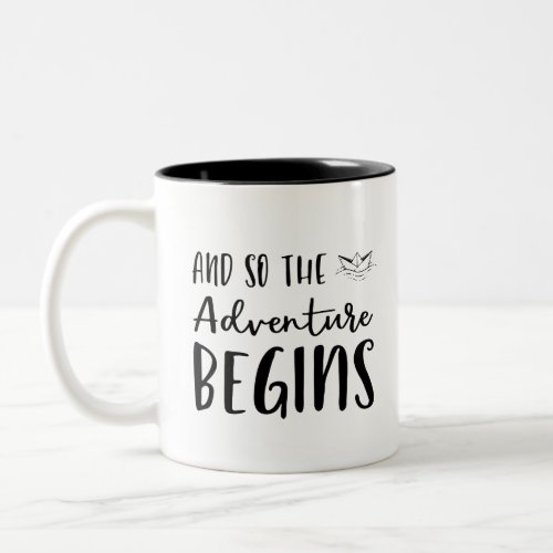 And So The Adventure Begins Two_Tone Coffee Mug