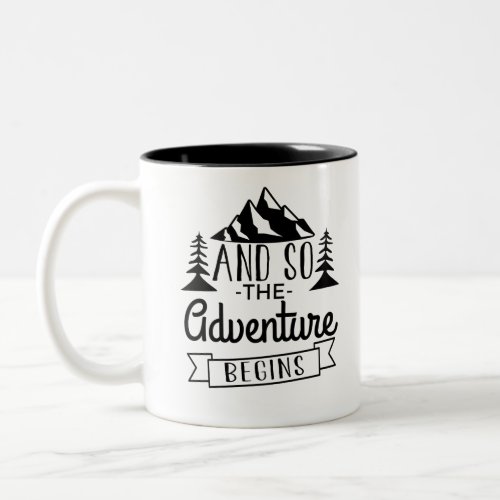 And So The Adventure Begins Two_Tone Coffee Mug