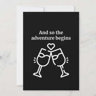And So the Adventure Begins - Weeding Invitation