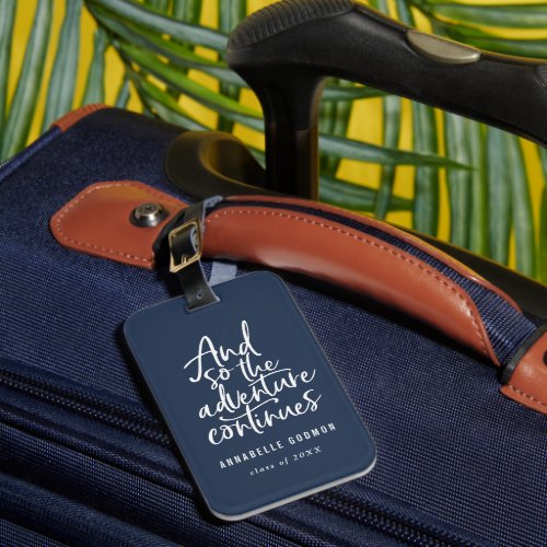 And so the adventure continues luggage navy blue luggage tag