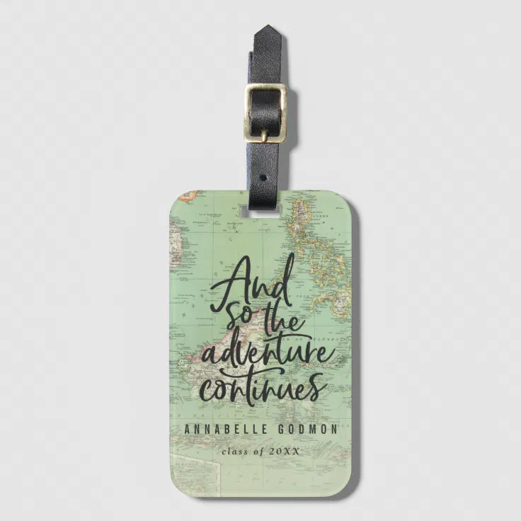 And so the adventure continues luggage tag | Zazzle