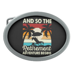 And So The Retirement Adventure Begins Belt Buckle