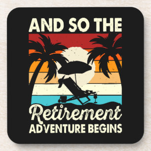 And So The Retirement Adventure Begins Beverage Coaster
