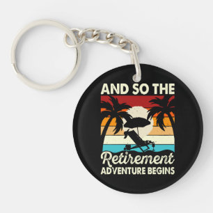 And So The Retirement Adventure Begins Keychain