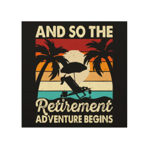 And So The Retirement Adventure Begins Wood Wall Art
