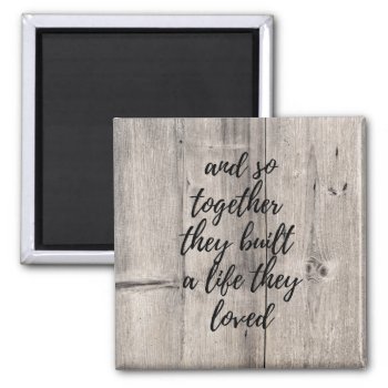 And So Together They Built A Life Magnet by YellowSnail at Zazzle