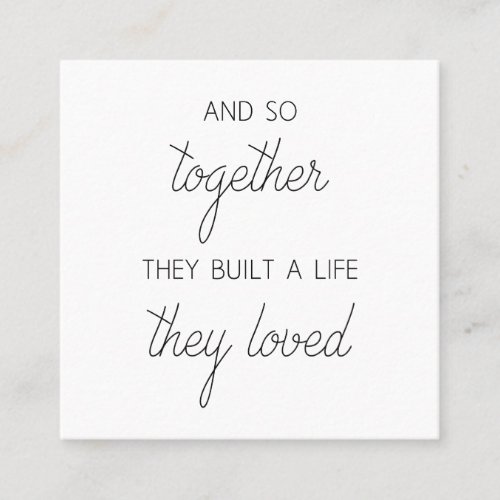 And So Together They Built A Life They Loved Square Business Card