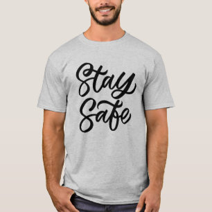 And Stay Safe T-Shirt