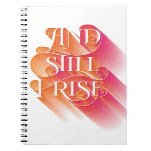 And Still I Rise Colorful typography Notebook