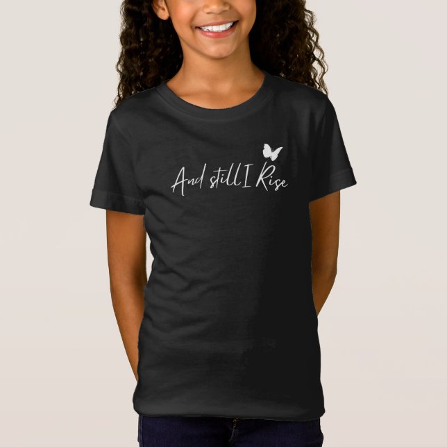 And Still I Rise - Tshirt (Front)