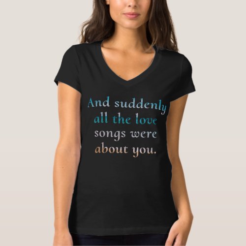 and suddenly love song  Fashion  Jersey V_Neck T_Shirt