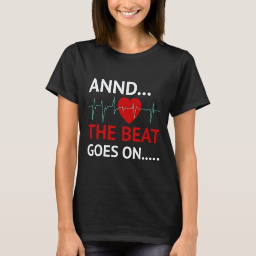 And The Beat Goes On Heart Survivor Recovery Cardi T_Shirt