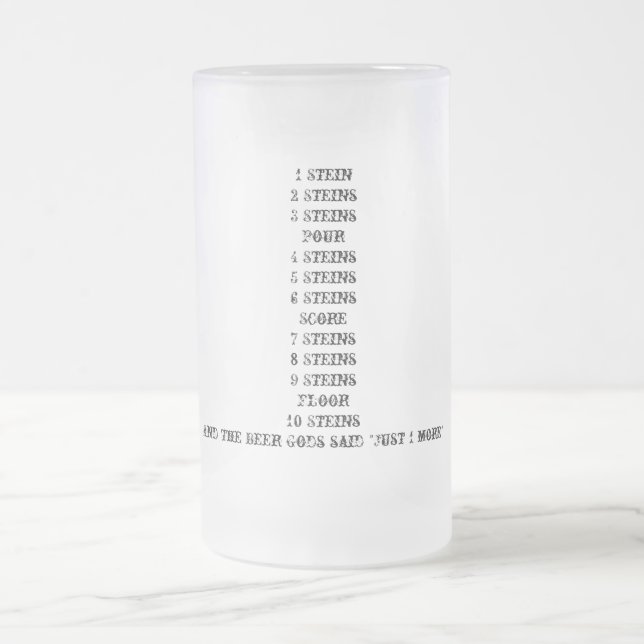 And The Beer Gods Said "Just 1 More" Stein (Center)