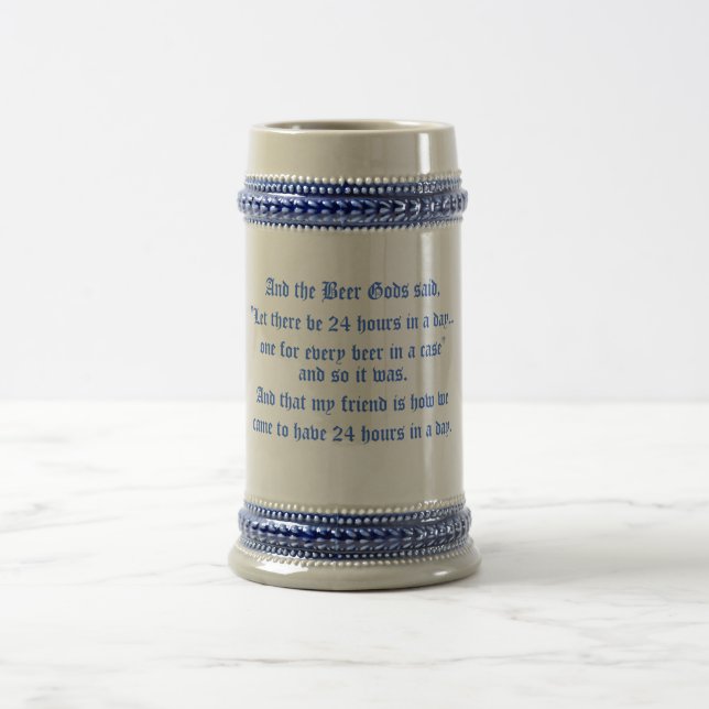 And the Beer Gods said,, "Let there be 24 hours... Beer Stein (Center)