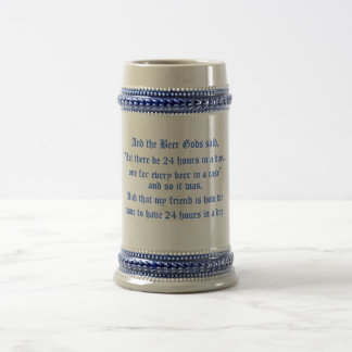 And the Beer Gods said,, "Let there be 24 hours... Stein