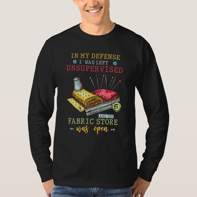 And The Fabric Store Was Open Sewer Hobby Sewing T-Shirt (Front)