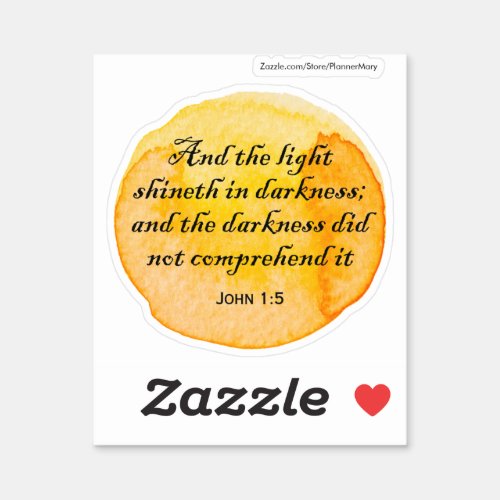 And the Light Shineth in Darkness Watercolor Sticker