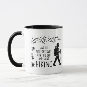 And the wise one said, funny quote hiking, nature  mug