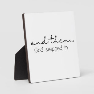 And then... God stepped in Christian Sign Plaque
