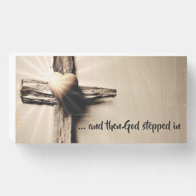 And then God stepped in Wooden Box Sign (Front Horizontal)