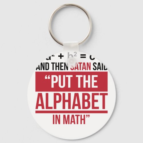 And Then Satan Said Put The Alphabet In Math Keychain