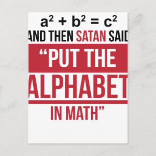 And Then Satan Said "Put The Alphabet In Math" Postcard