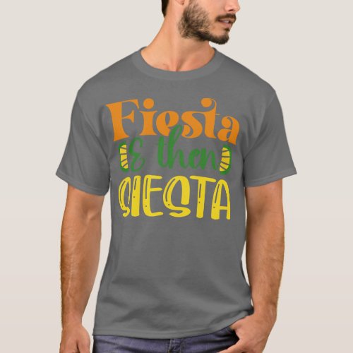 and then Siesta Funny Cinco De Mayo T_Shirt